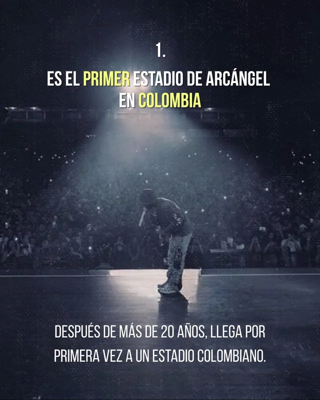 Razón 1: es el primer estadio de Arcángel en Colombia; después de más de 20 años llega por primera vez a un estadio colombiano.